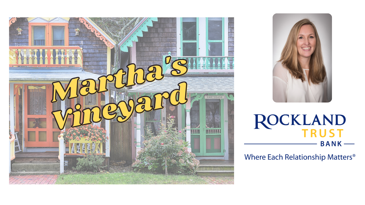 Rachel BenDavid, Commercial Loan Officer at Rockland Trust – Martha’s Vineyard
